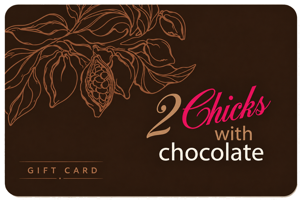 Gift Cards - 2 Chicks with Chocolate